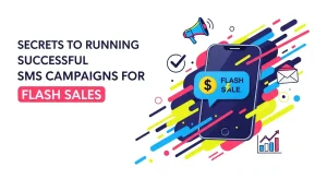 Secrets to Running Successful SMS Campaigns for Flash Sales