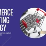 E-Commerce Marketing Strategy: Your Complete Guide to Success