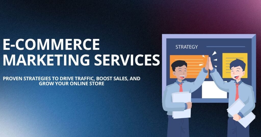 E-commerce Marketing Services: Strategies to Elevate Your Online Business