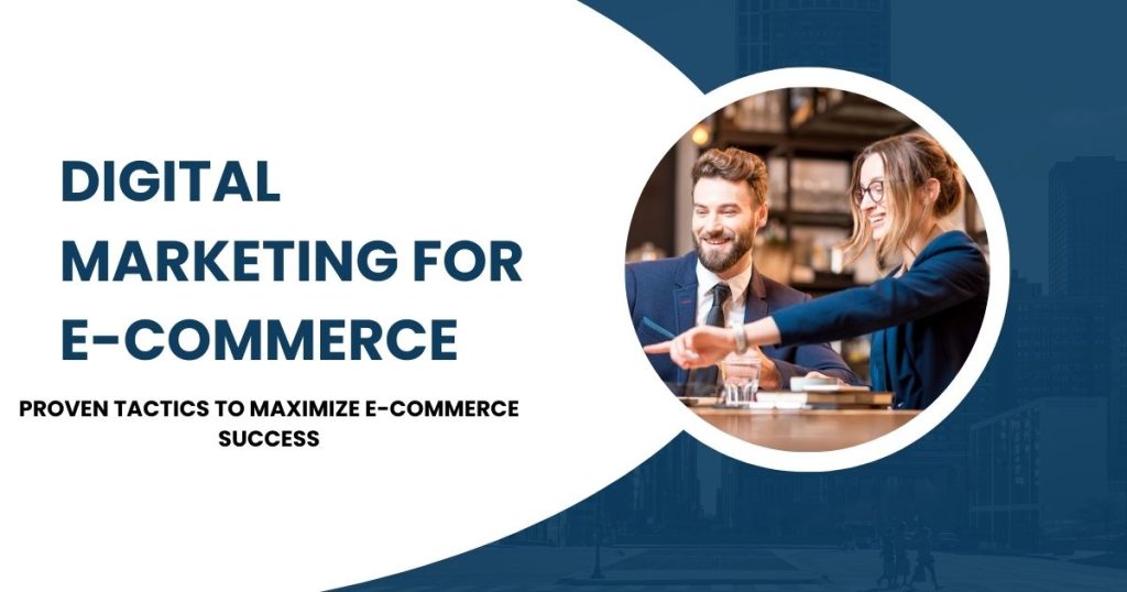 Digital Marketing for E-commerce: Your Complete Strategy Guide