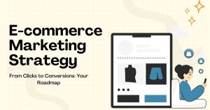 E-commerce Marketing Strategy