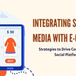 Integrating Social Media with E-Commerce