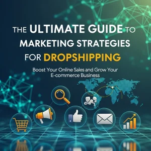 Best Marketing Strategies for Dropshipping