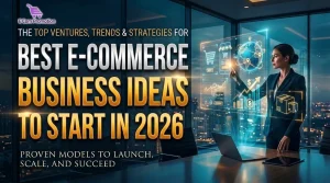 Best E-commerce Business Ideas to Start in 2026