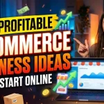 E-commerce Business Ideas 10 Profitable Opportunities to Start Online