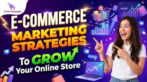 E-commerce Marketing Strategies to Grow Your Online Store