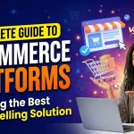 E-commerce Platform A Complete Guide to Choosing the Best Online Selling Solution