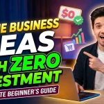 Online Business Ideas with Zero Investment A Complete Beginner’s
